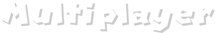 Multiplayer